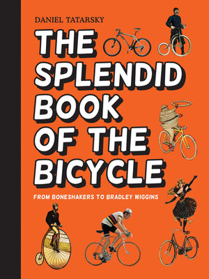 cover image of The Splendid Book of the Bicycle